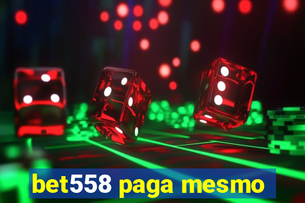 bet558 paga mesmo